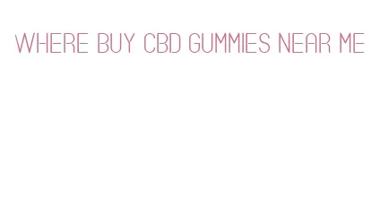 where buy cbd gummies near me