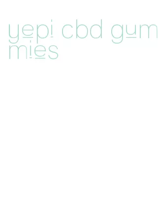 yepi cbd gummies