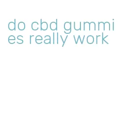 do cbd gummies really work