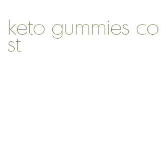 keto gummies cost
