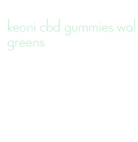 keoni cbd gummies walgreens