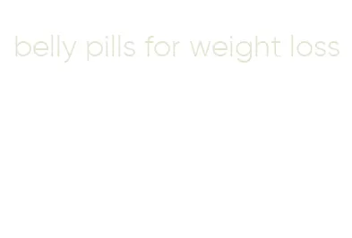 belly pills for weight loss