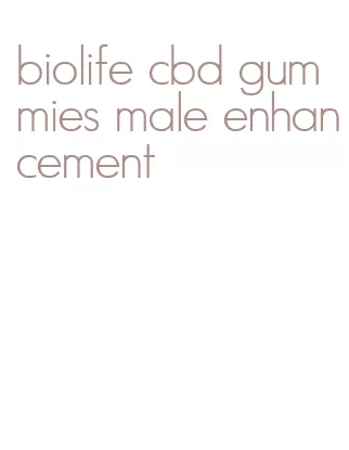 biolife cbd gummies male enhancement