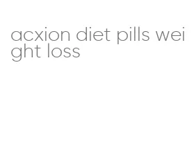 acxion diet pills weight loss