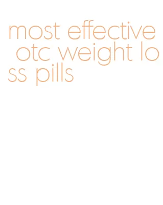 most effective otc weight loss pills