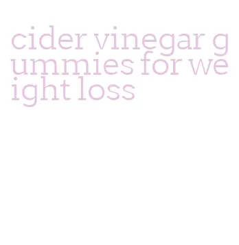 cider vinegar gummies for weight loss
