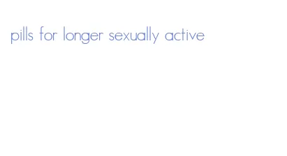 pills for longer sexually active