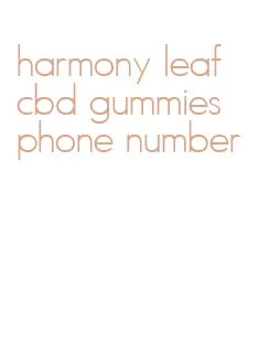 harmony leaf cbd gummies phone number