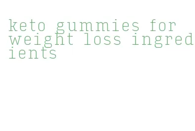 keto gummies for weight loss ingredients