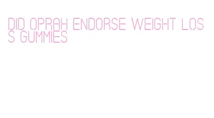 did oprah endorse weight loss gummies
