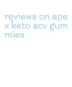 reviews on apex keto acv gummies