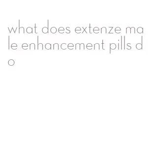what does extenze male enhancement pills do