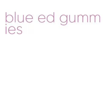 blue ed gummies