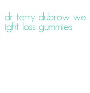 dr terry dubrow weight loss gummies