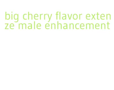 big cherry flavor extenze male enhancement