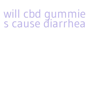 will cbd gummies cause diarrhea
