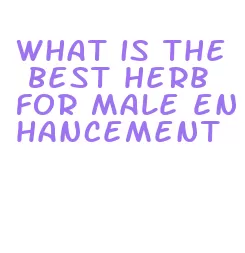 what is the best herb for male enhancement