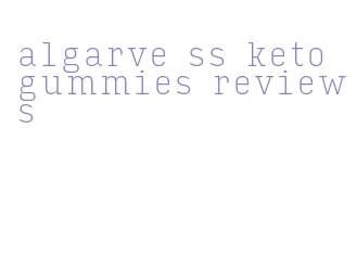 algarve ss keto gummies reviews