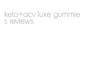 keto+acv luxe gummies reviews