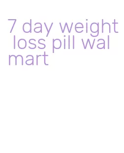 7 day weight loss pill walmart