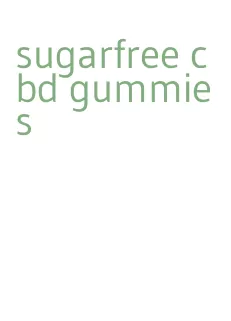 sugarfree cbd gummies