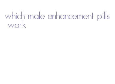 which male enhancement pills work