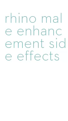 rhino male enhancement side effects