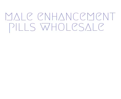 male enhancement pills wholesale