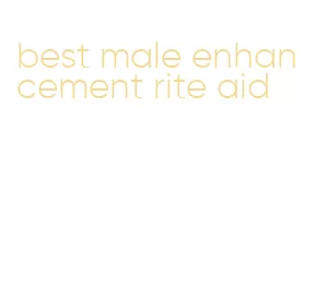 best male enhancement rite aid