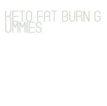 keto fat burn gummies