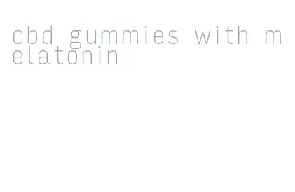 cbd gummies with melatonin