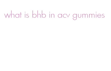 what is bhb in acv gummies