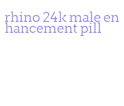 rhino 24k male enhancement pill