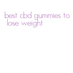 best cbd gummies to lose weight