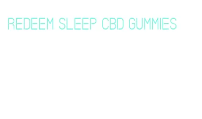 redeem sleep cbd gummies
