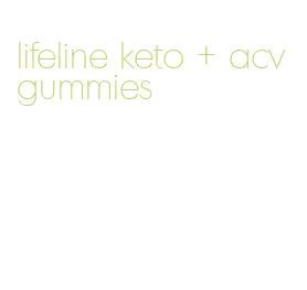 lifeline keto + acv gummies