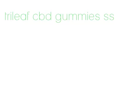 trileaf cbd gummies ss