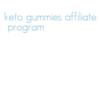 keto gummies affiliate program