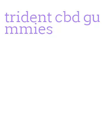 trident cbd gummies