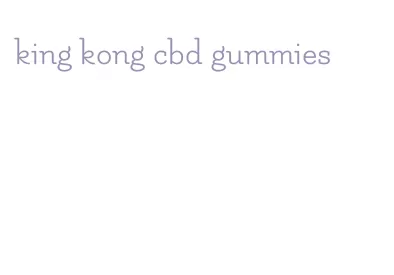 king kong cbd gummies