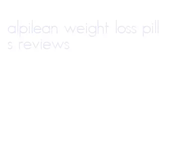 alpilean weight loss pills reviews