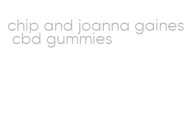 chip and joanna gaines cbd gummies