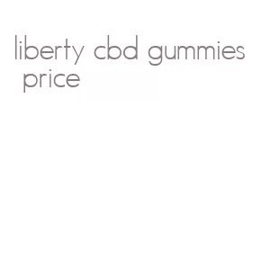 liberty cbd gummies price