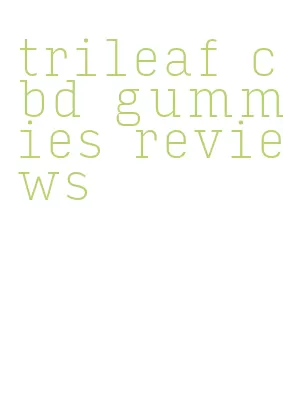 trileaf cbd gummies reviews
