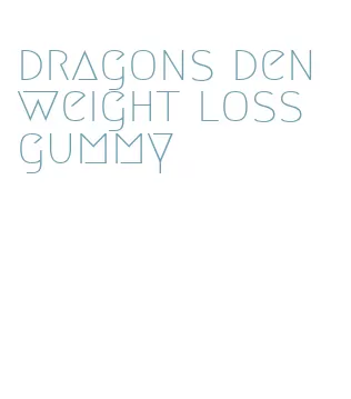 dragons den weight loss gummy