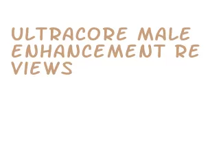ultracore male enhancement reviews