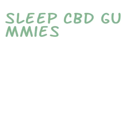 sleep cbd gummies