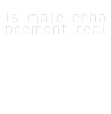 is male enhancement real