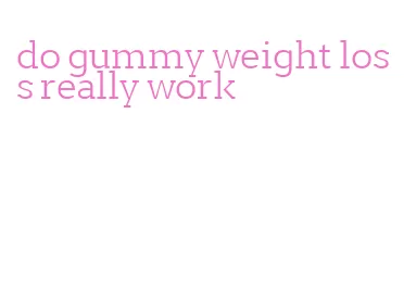 do gummy weight loss really work