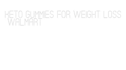 keto gummies for weight loss walmart